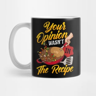 Your Opinion Wasn't In The Recipe Cooking Funny Chef Tee Mug